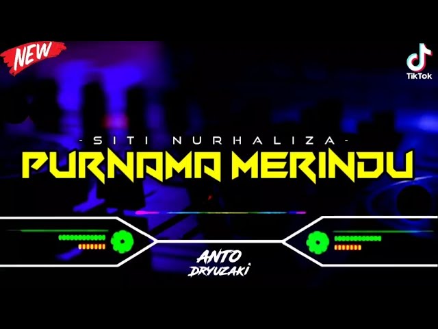 DJ PURNAMA MERINDU - SITI NURHALIZA‼️ VIRAL TIKTOK || FUNKOT VERSION class=