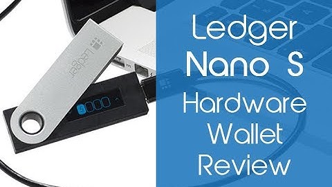 Ledger Nano S Review - The Best Way To Secure Your Bitcoins