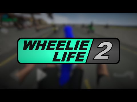 Wheelie Life 2 | TRAILER