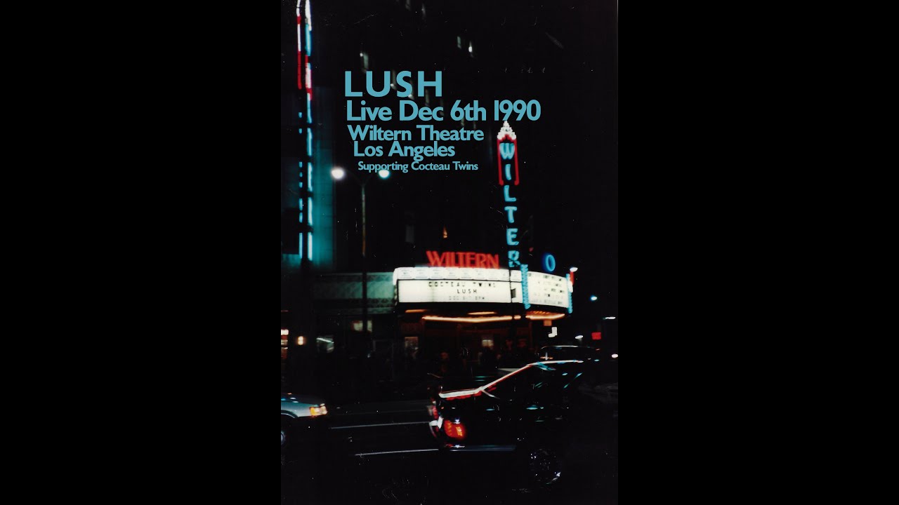 lush-at-the-wiltern-theatre-los-angeles-dec-6th-1990-youtube