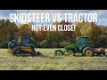 IS IT FAIR TO COMPARE A TRACTOR VS A SKID STEER? 🤔