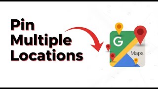 How To Pin Multiple Locations On Google Maps