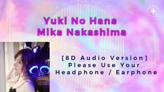 [雪の華] Yuki No Hana - Mika Nakashima [8D Audio Version]