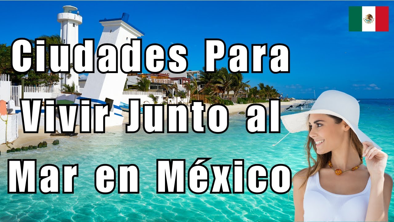 10 самых дешевых прибрежных городов для жизни рядом с морем в Мексике