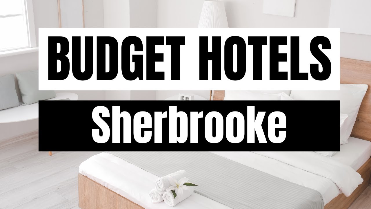Best Budget Hotels in Sherbrooke