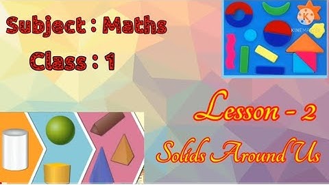 Maths lesson -2 Solids around us ( Class 1)