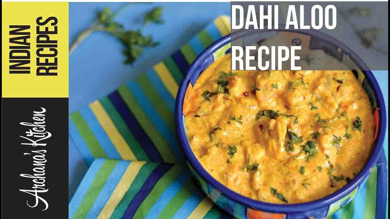 Dahi Wale Aloo Recipe Indian Yogurt Based Potato Curry By Archana S Kitchen