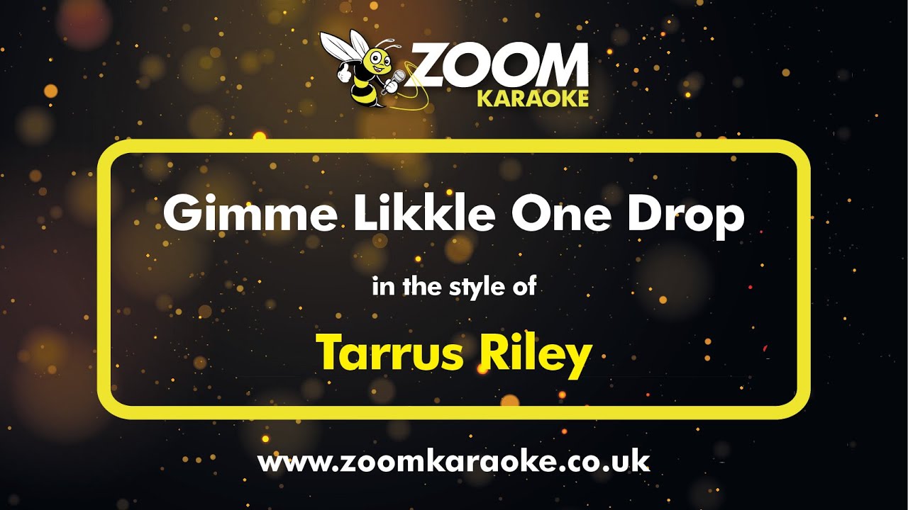 Tarrus Riley - Gimme Likkle One Drop - Karaoke Version from Zoom