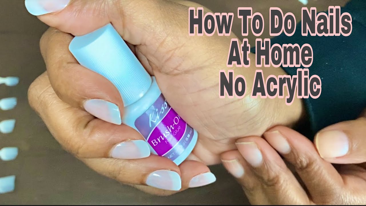 HOW TO DO NAILS AT HOME WITH NO ACRYLIC KISS BRUSH ON NAIL GLUE YouTube