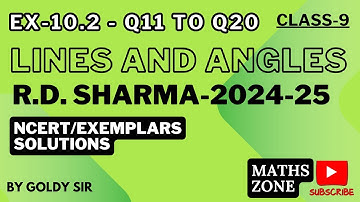 LINE AND ANGLES EX-10.2- Q11 TO Q20 - R. D. SHARMA SOLUTIONS- 2024-25- CLASS-9- NCERT/EXEMPLARS