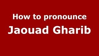 How to pronounce Jaouad Gharib (Arabic/Morocco) - PronounceNames.com