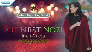 The First Noel - @intenamelia8667  (444 Hz Key Of King David | God Healing Frequency)