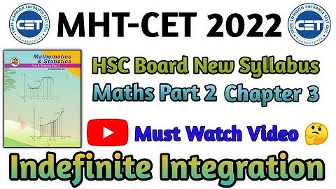 Indefinite Integration MHT-CET 2022 | HSC Board New Syllabus |Maths Par 2 | Chapter 3