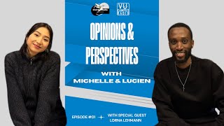Opinions &amp; Perspectives, EP. 1 - Lorna Lehmann