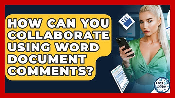 How Can You Collaborate Using Word Document Comments? - Docs and Sheets Pro