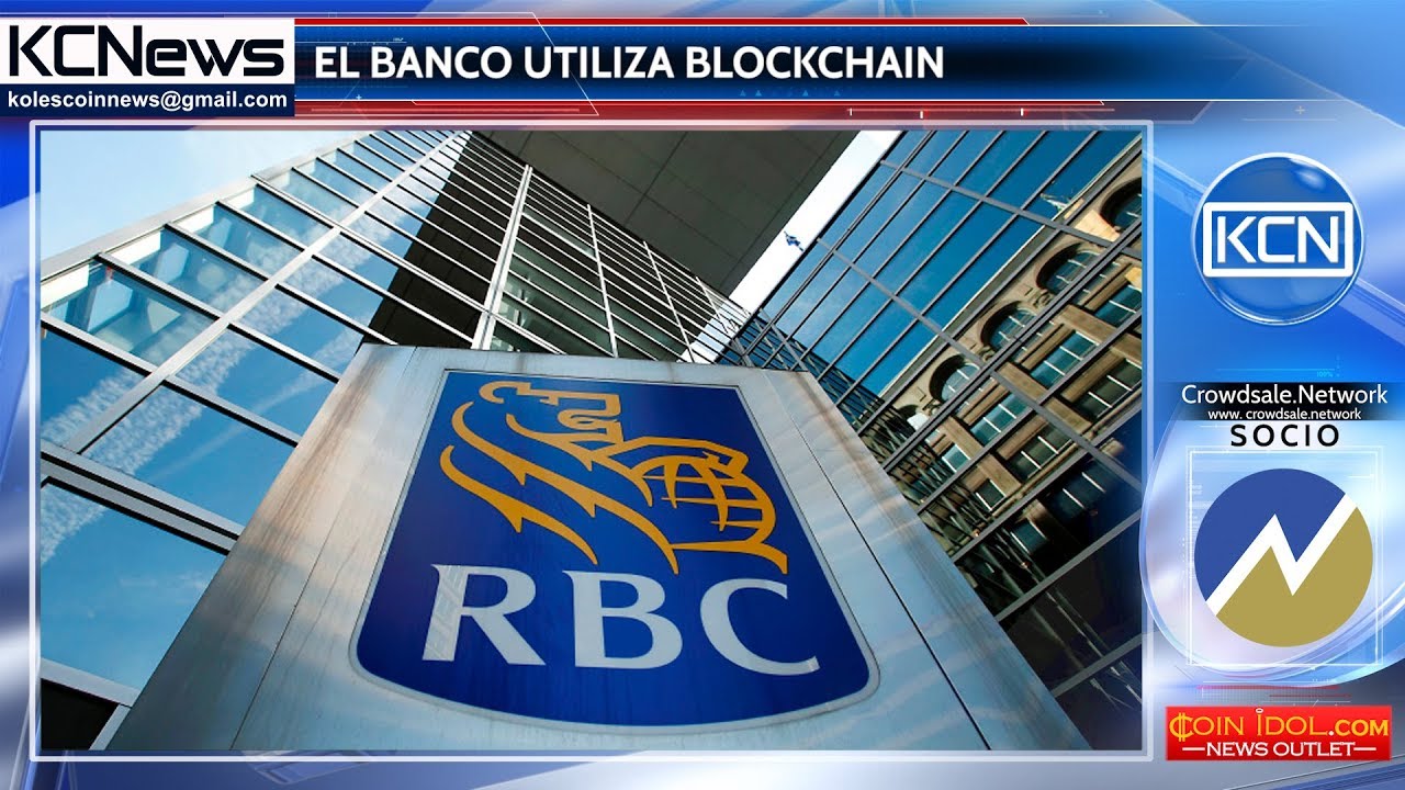 Royal Bank de Canada utiliza tecnología de blockchain para ...