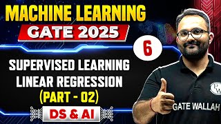 Machine Learning 06 | DS & AI | Supervised Learning - Linear Regression (Part 2) | GATE 2025 Series