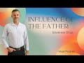 INFLUENCE OF THE FATHER | VLAD PODREZ | JUNE  18, 2023