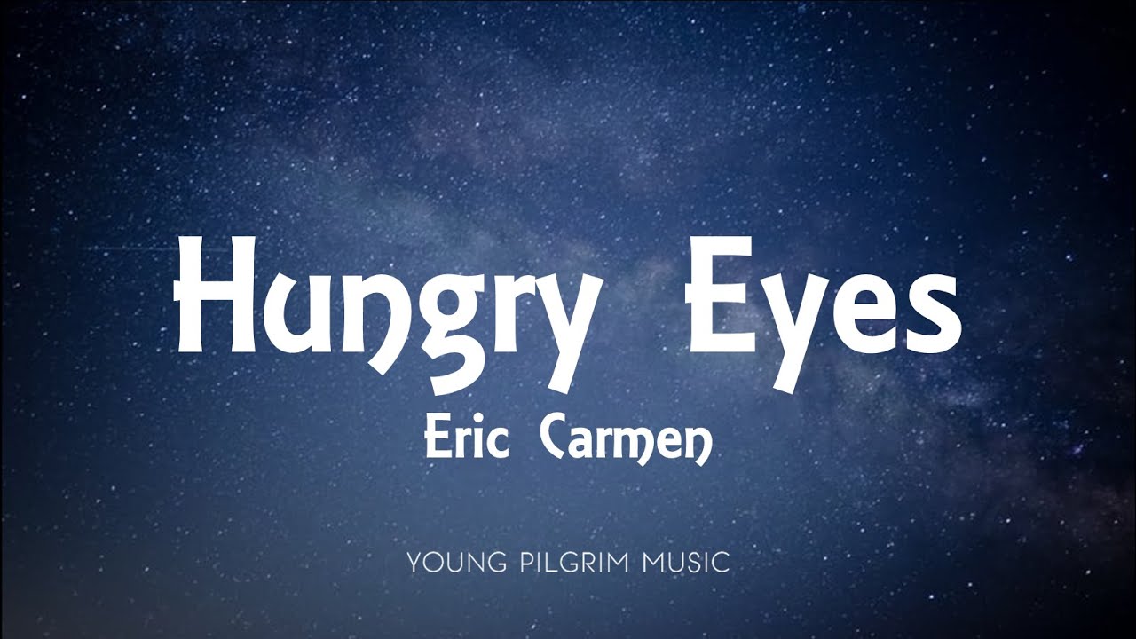Eric Carmen   Hungry Eyes Lyrics From Dirty Dancing