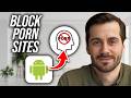 How To Block Porn Websites On Any Android