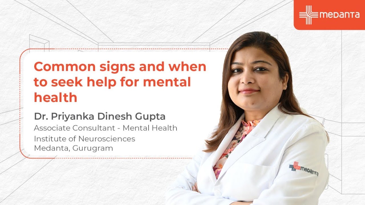 Common signs and when to seek help for mental health | Dr. Priyanka ...