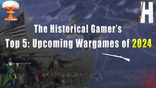 Top 5: Upcoming Wargames of 2024