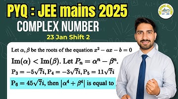 Let α, β be the roots of the equation x² -ax -b =0 Im(α)≤ Im(β). Let Pn = αⁿ + βⁿ. P3 = -5√7i, P4 =