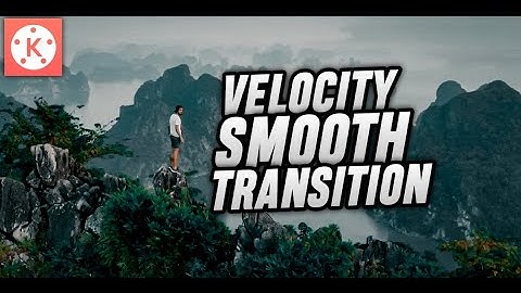 CARA MEMBUAT VELOCITY SMOOTH KINEMASTER DI ANDROID | TUTORIAL KINEMASTER