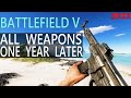 Battlefield V - All Weapons One Year After Release     [BFV 2020 - All New Guns]