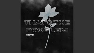 THAT'S THE PROBLEM