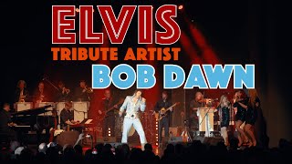 You don't have to say you love me - Elvis Tribute Artist Bob Dawn