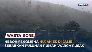 HEBOH FENOMENA HUJAN ES DI JAMBI SEBABKAN PULUHAN RUMAH WARGA RUSAK