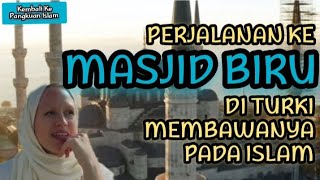 Aku menemukan Islam Di Istanbul, Turki #muslimconvert #turkey #istanbul #bluemosque #mualaf #viral