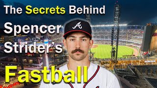 What makes Spencer Strider's Fastball so UNHITTABLE?