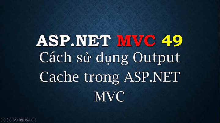 ASP.NET MVC - #49: Cách sử dụng Output Cache để tăng tốc độ | Using output cache | TEDU