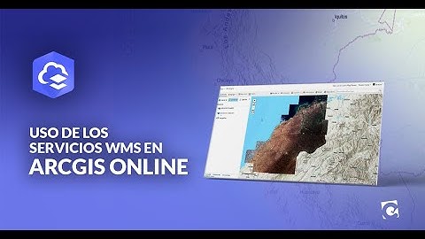 Uso de los servicios WMS en ArcGIS Online