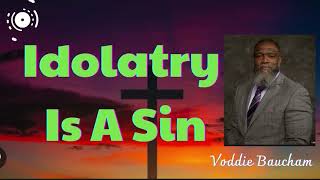 Idolatry Is A Sin