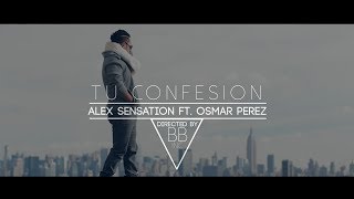 Tu Confesión - Osmar Pérez Ft Alex Sensation- ( Video Oficial ) chords