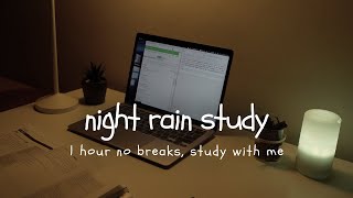 rain study at night 🌧️ | 📚 study with me 1 hour no breaks | rain + thunderstorm