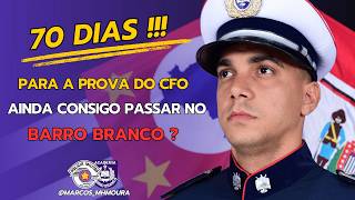70 DIAS PARA A PROVA DO BARRO BRANCO ! CFO PMSP