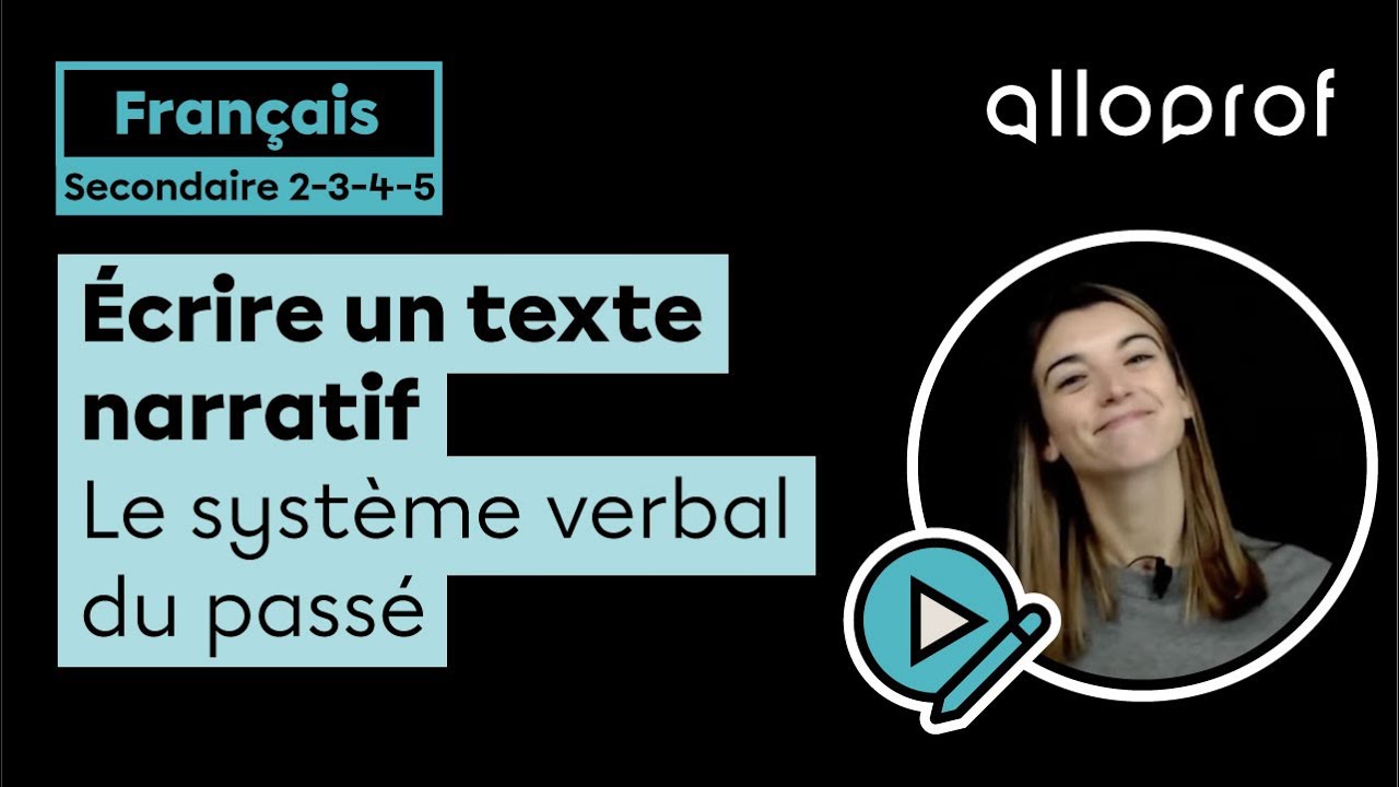 Écrire un texte narratif : le système verbal du passé | Français | Alloprof