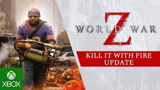 World War Z - Kill It With Fire Update Trailer