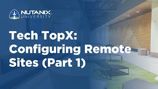 Tech TopX: Configuring Remote Sites (Part 1)