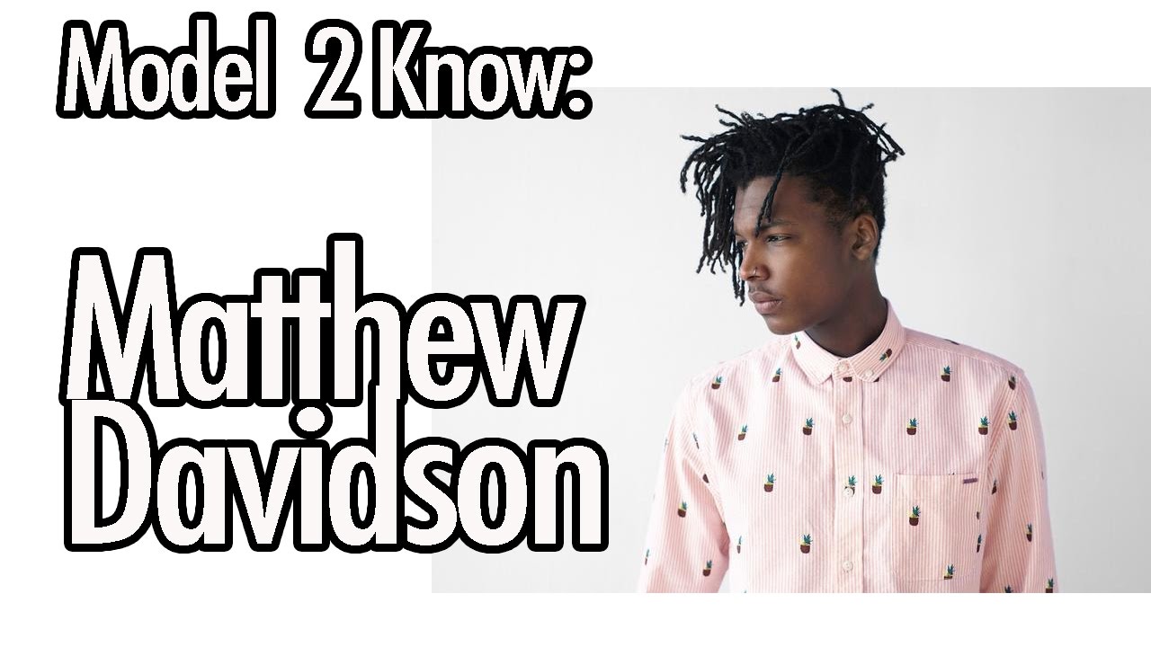 Matthew Davidson Model Model You Should Know: Matt Davidson - YouTube