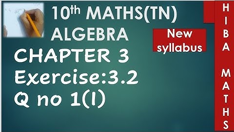 TN Samacheer 10th maths chapter 3 exercise 3.2 question 1(i) new book new syllabus