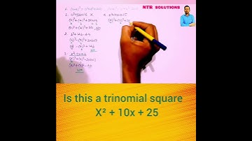 Is this a trinomial square:-  X²+10x+25  @ntrsolutions