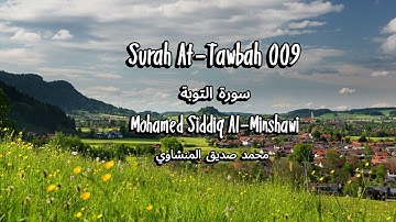 Surah At-Tawbah 009 - Mohamed Siddiq al Minshawi | سورة التوبة بصوت محمد صديق المنشاوي