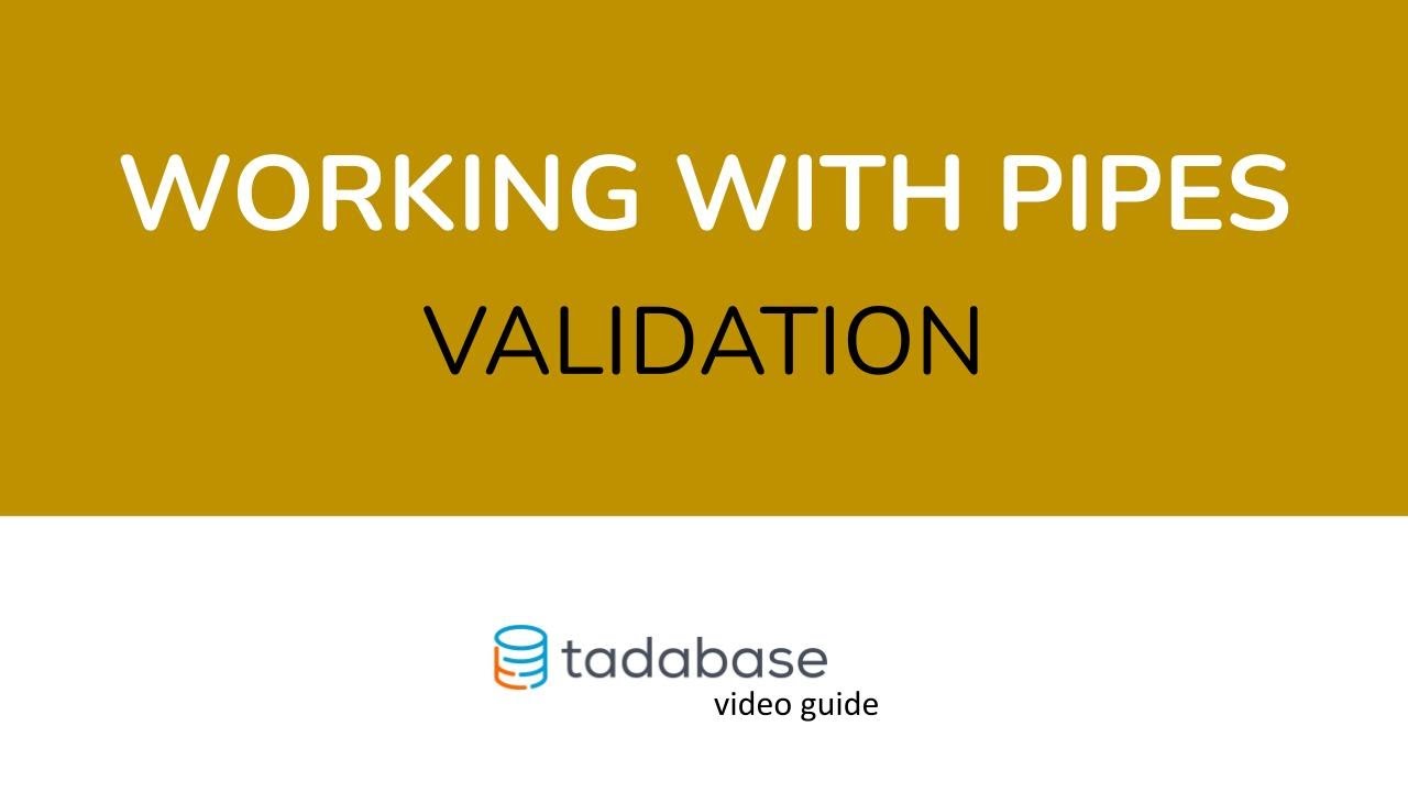 2   Pipes Validation Rules