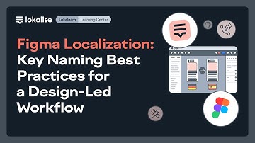 Figma Localization: Key Naming Best Practices for Design-Led Workflow