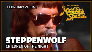 Children of the Night - Steppenwolf | The Midnight Special